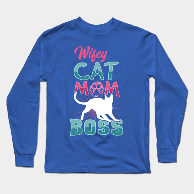 Wifey Cat Mom Boss - Cat Lovers - Cat Mom Gifts Long Sleeve T-Shirt by CheesyB